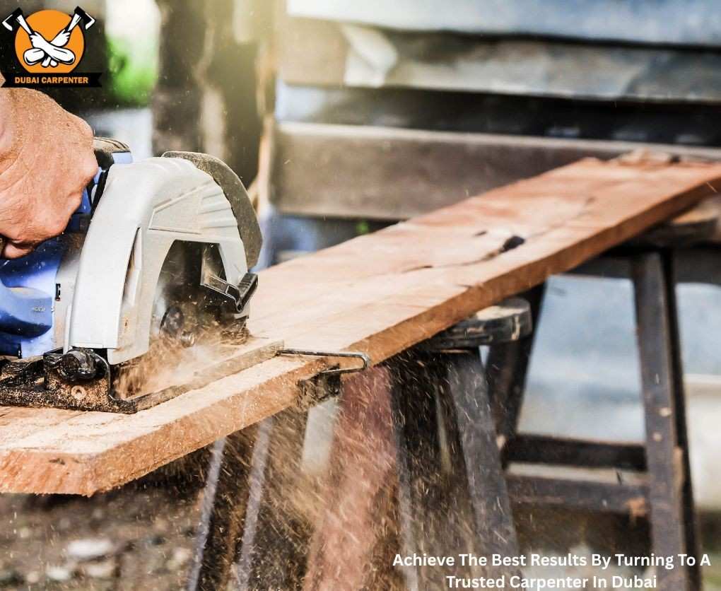 AchieveTheBestResultsByTurningToATrustedCarpenterInDubai